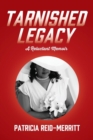 Image for Tarnished Legacy : A Reluctant Memoir