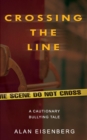 Image for Crossing The Line : A Cautionary Bullying Tale