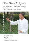 Image for The Xing Yi Quan of Master Li Gui Chang : Wu Xing &amp; Lian Huan