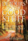 Image for Detours to the Good Stuff : The Long and Winding Road