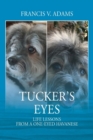 Image for Tucker&#39;s Eyes : Life Lessons From A One-Eyed Havanese