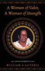 Image for A Woman of Valor, A Woman of Strength : The Latchmin Bridgelall Story