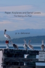Image for Paper Airplanes and Serial Lovers : The Making of a Poet