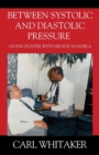 Image for Between SystoIic and Diastolic Pressure : An Encounter with Nelson Mandela