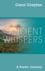 Image for Ancient Whispers : A Poetic Journey