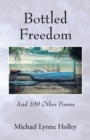 Image for Bottled Freedom : And 100 Other Poems