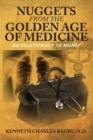 Image for Nuggets from the Golden Age of Medicine : No Relationship to Money