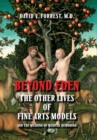 Image for Beyond Eden : The Other Lives of Fine Arts Models and the Meaning of Medical Disrobing