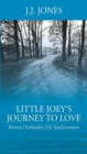 Image for Little Joey&#39;s Journey To Love : Poverty, Overburden, Life Transformation