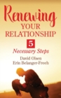 Image for Renewing Your Relationship : 5 Necessary Steps