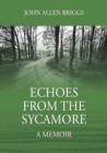 Image for Echoes from the Sycamore : A Memoir