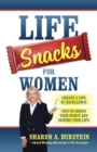Image for Life Snacks for Women : Create a Life of Excellence - Tips to Ignite Your Spirit and Inspire Your Life