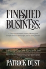 Image for Finished Business : A Neuropsychoanalytic Account of Recovery from Complex Trauma, Fibromyalgia, and an Eating Disorder