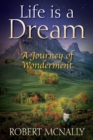 Image for Life is a Dream : A Journey of Wonderment
