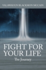 Image for Fight for Your Life : The Journey