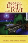 Image for Bridge to Light and Love : One Couple&#39;s Immersion Into the Shamanic Spirit World