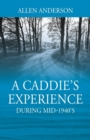 Image for A Caddie&#39;s Experience : During mid-1940&#39;s