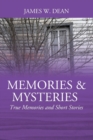 Image for Memories &amp; Mysteries : True Memories and Short Stories