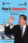 Image for Plan C : Chemistry - Growth in the Laboratory Business: My Story