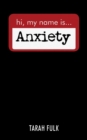 Image for Hi, My Name Is Anxiety