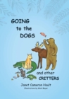 Image for Going to the Dogs and Other Critters