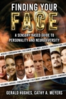 Image for Finding Your Face : A Sensory-Based Guide to Personality and Neurodiversity