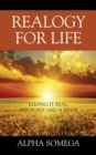 Image for Realogy for Life : Keeping It Real.. Theology and Science
