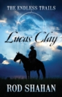 Image for Lucas Clay : The Endless Trails