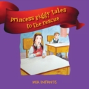 Image for Princess Piggy Tales to the Rescue
