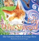 Image for The Fox Who Sneezed : Can You Guess What Came Out?