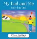 Image for My Dad and Me : Boys&#39; Day Out!