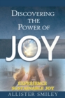Image for Discovering the Power of Joy : Experience Sustainable Joy