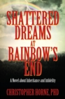 Image for Shattered Dreams at Rainbow&#39;s End