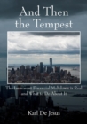 Image for And Then the Tempest : The Imminent Financial Meltdown is Real and What to Do About It