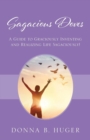 Image for Sagacious Doves : A Guide to Graciously Inventing and Realizing Life Sagaciously!