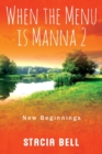 Image for When the Menu is Manna 2 : New Beginnings