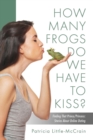 Image for HOW MANY FROGS DO WE HAVE TO KISS? Finding That Prince/Princess