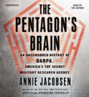 Image for The Pentagon&#39;s brain  : an uncensored history of DARPA, America&#39;s top-secret military research agency