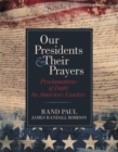 Image for Our presidents and their prayers  : proclamations of faith by America&#39;s leaders