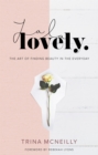 Image for La la lovely  : the art of finding beauty in the everyday