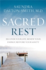 Image for Sacred rest  : recover your life, renew your energy, restore your sanity