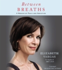 Image for Between breaths  : a memoir of panic and addiction
