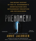 Image for Phenomena  : the secret history of the U.S. government&#39;s investigations into extrasensory perception