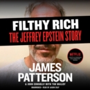 Image for Filthy Rich : A Powerful Billionaire, the Sex Scandal that Undid Him, and All the Justice that Money Can Buy: The Shocking True Story of Jeffrey Epstein