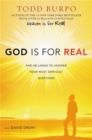 Image for God Is for Real : And He Longs to Answer Your Most Difficult Questions