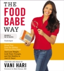 Image for The food babe way  : break free from the hidden toxins in your food and lose weight, look years younger, and get healthy in just 21 days!