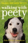 Image for Walking with Peety  : the dog who saved my life