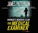 Image for The Medical Examiner : A Women&#39;s Murder Club Story