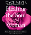 Image for Healing the Soul of a Woman : How to Overcome Your Emotional Wounds