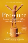 Image for Presence : Bringing Your Boldest Self to Your Biggest Challenges
